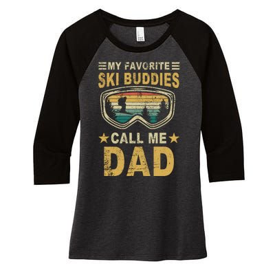 My Favorite Ski Buddies Call Me Dad Women's Tri-Blend 3/4-Sleeve Raglan Shirt