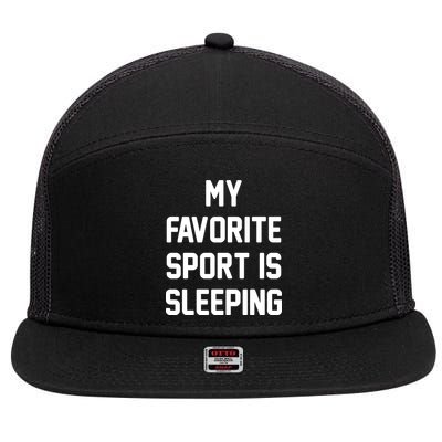 My Favorite Sport Is Sleeping 7 Panel Mesh Trucker Snapback Hat