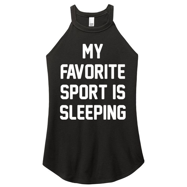 My Favorite Sport Is Sleeping Women's Perfect Tri Rocker Tank
