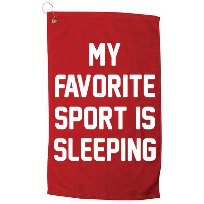 My Favorite Sport Is Sleeping Golf Towel