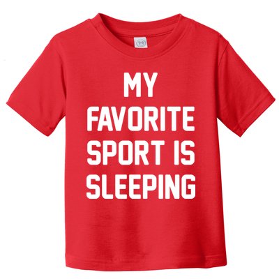 My Favorite Sport Is Sleeping Toddler T-Shirt