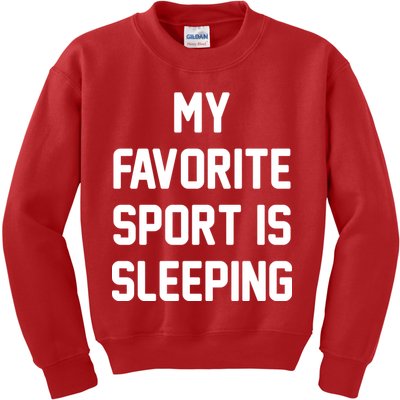 My Favorite Sport Is Sleeping Kids Sweatshirt