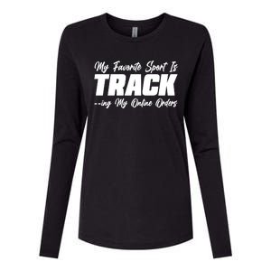 My Favorite Sport Is Tracking My Online Orders Womens Cotton Relaxed Long Sleeve T-Shirt