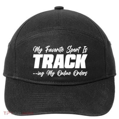 My Favorite Sport Is Tracking My Online Orders 7-Panel Snapback Hat