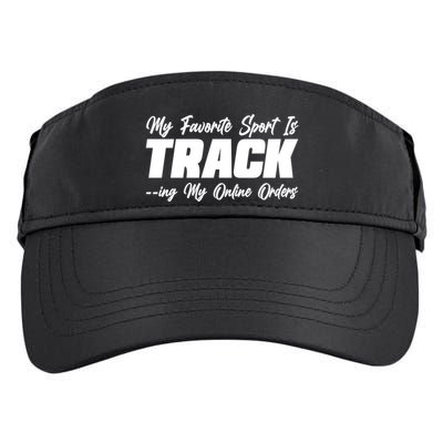 My Favorite Sport Is Tracking My Online Orders Adult Drive Performance Visor