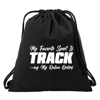 My Favorite Sport Is Tracking My Online Orders Drawstring Bag