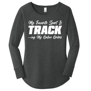 My Favorite Sport Is Tracking My Online Orders Women's Perfect Tri Tunic Long Sleeve Shirt