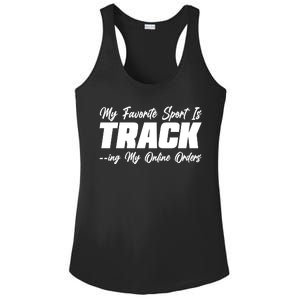 My Favorite Sport Is Tracking My Online Orders Ladies PosiCharge Competitor Racerback Tank