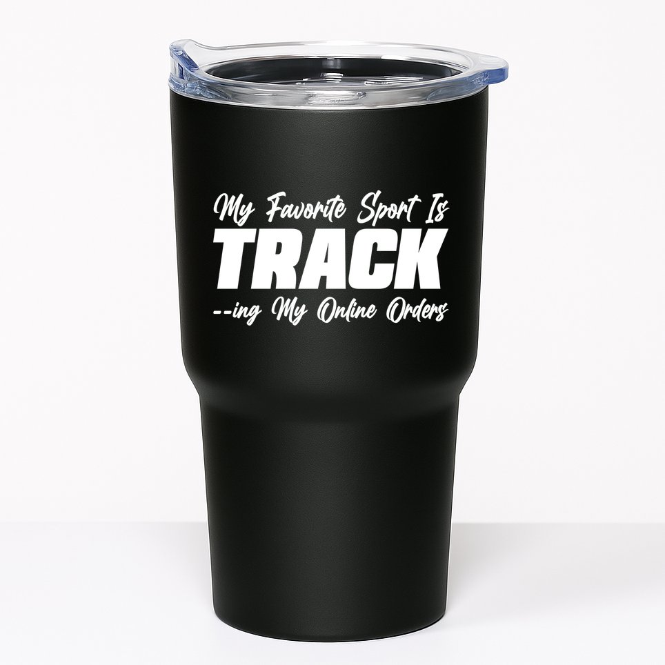 My Favorite Sport Is Tracking My Online Orders Tumbler