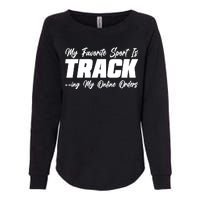 My Favorite Sport Is Tracking My Online Orders Womens California Wash Sweatshirt