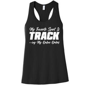 My Favorite Sport Is Tracking My Online Orders Women's Racerback Tank