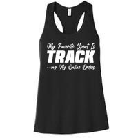 My Favorite Sport Is Tracking My Online Orders Women's Racerback Tank