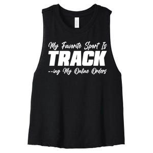 My Favorite Sport Is Tracking My Online Orders Women's Racerback Cropped Tank