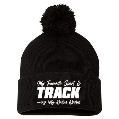 My Favorite Sport Is Tracking My Online Orders Pom Pom 12in Knit Beanie