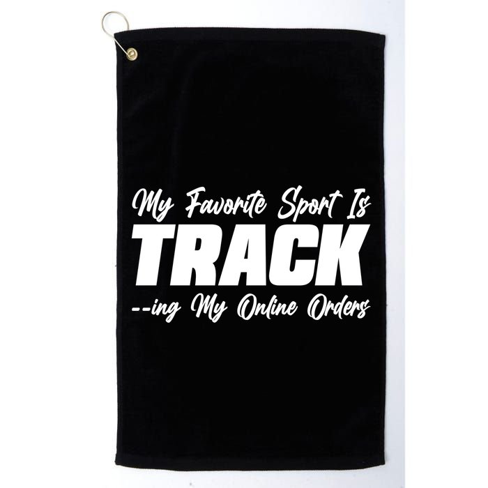 My Favorite Sport Is Tracking My Online Orders Golf Towel