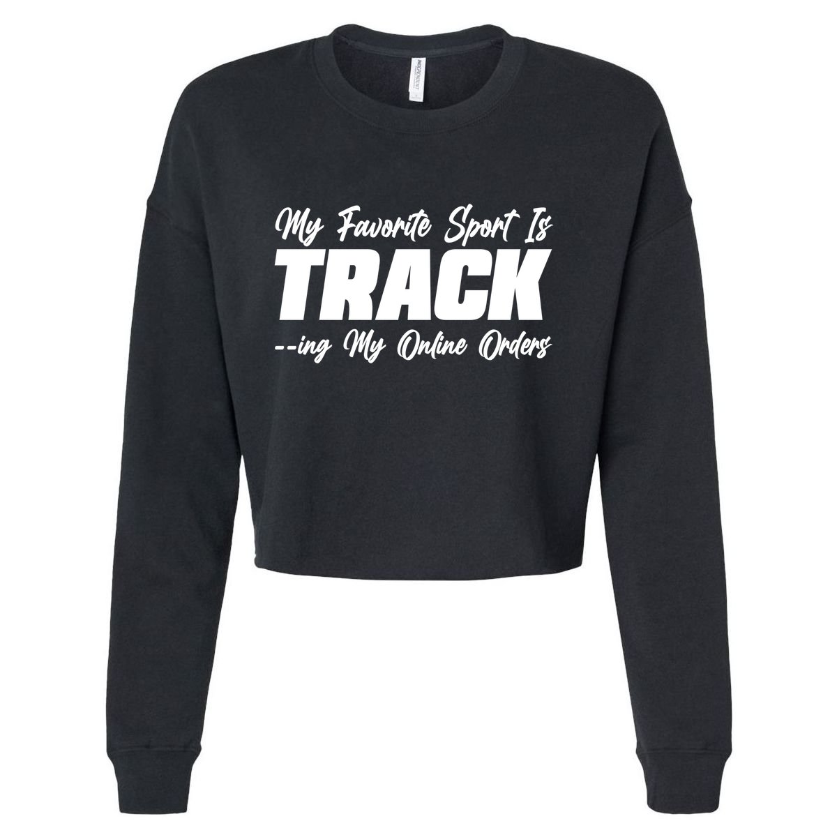 My Favorite Sport Is Tracking My Online Orders Cropped Pullover Crew