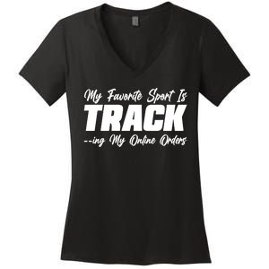 My Favorite Sport Is Tracking My Online Orders Women's V-Neck T-Shirt