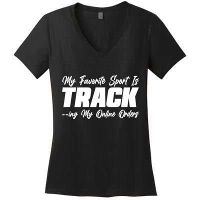 My Favorite Sport Is Tracking My Online Orders Women's V-Neck T-Shirt