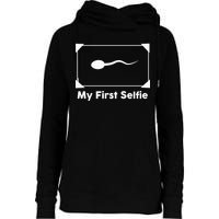 My First Selfie Funny Parody Womens Funnel Neck Pullover Hood