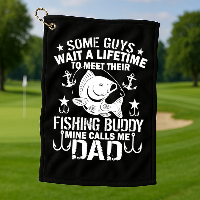 My Fishing Buddy Calls Me Dad Golf Towel