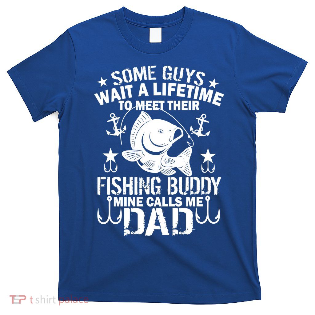 My Fishing Buddy Calls Me Dad T-Shirt