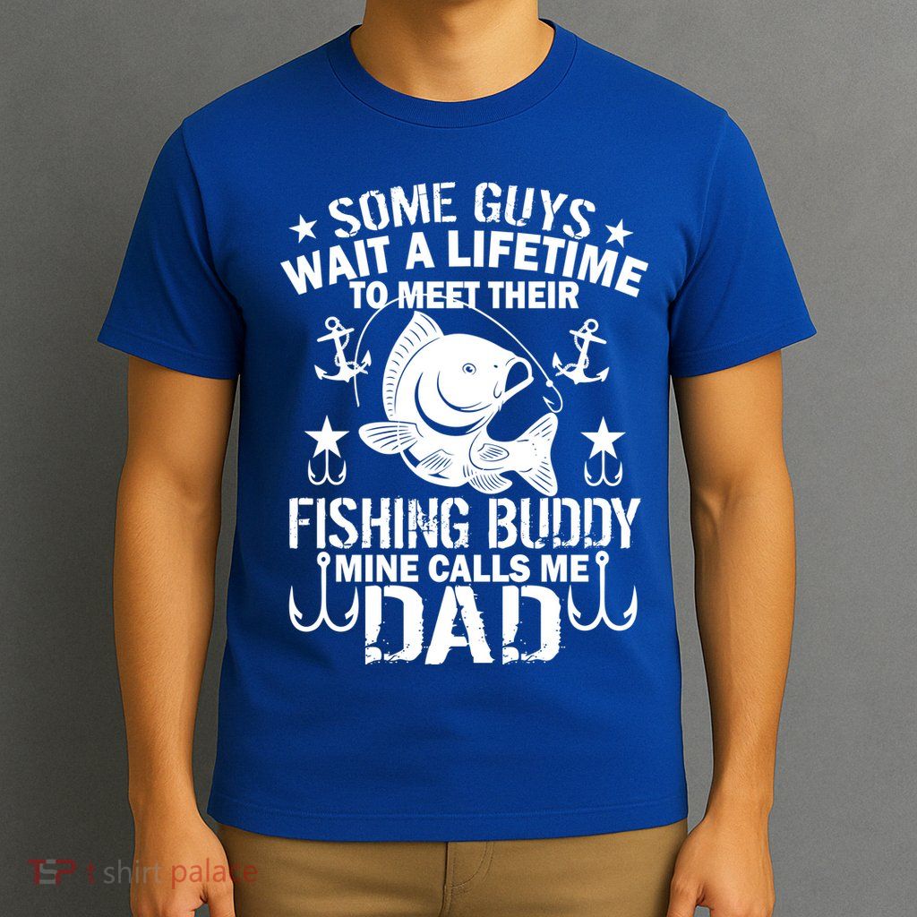 My Fishing Buddy Calls Me Dad T-Shirt