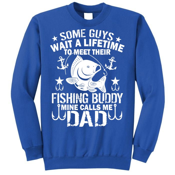 My Fishing Buddy Calls Me Dad Tall Sweatshirt