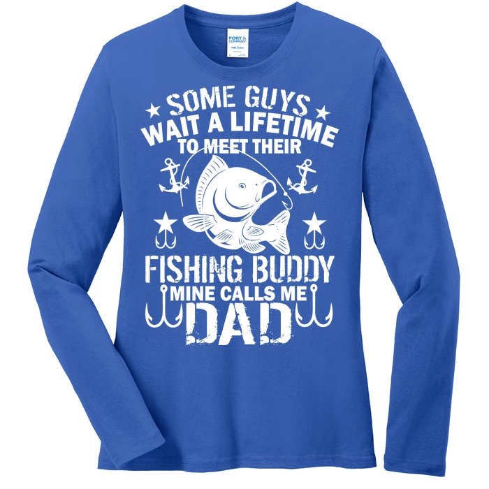 My Fishing Buddy Calls Me Dad Ladies Long Sleeve Shirt