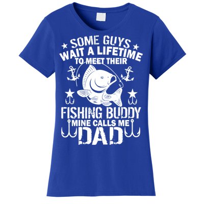 My Fishing Buddy Calls Me Dad Women's T-Shirt