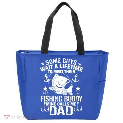 My Fishing Buddy Calls Me Dad Zip Tote Bag