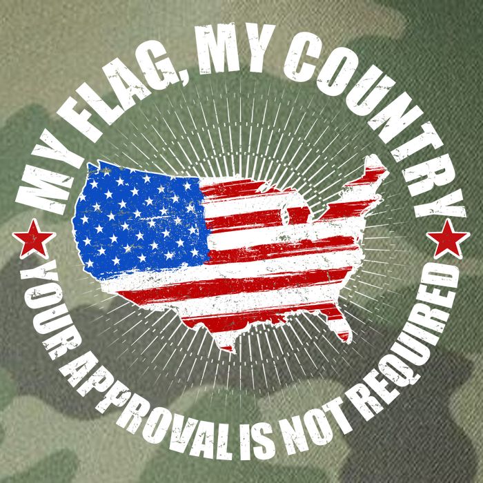 My Flag My Country Your Approval Is Not Required Legacy Tie Dye Trucker Hat