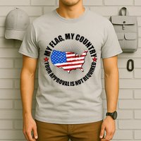 My Flag My Country Your Approval Is Not Required T-Shirt