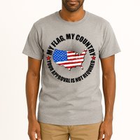 My Flag My Country Your Approval Is Not Required Tall T-Shirt