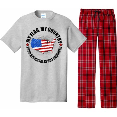 My Flag My Country Your Approval Is Not Required Pajama Set