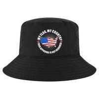 My Flag My Country Your Approval Is Not Required Cool Comfort Performance Bucket Hat