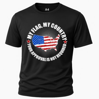 My Flag My Country Your Approval Is Not Required Performance Shirt