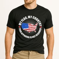 My Flag My Country Your Approval Is Not Required Performance Shirt