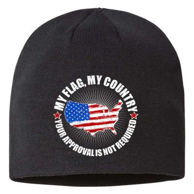 My Flag My Country Your Approval Is Not Required Sustainable Beanie