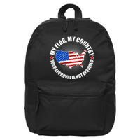 My Flag My Country Your Approval Is Not Required 16 in Basic Backpack