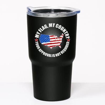 My Flag My Country Your Approval Is Not Required Tumbler
