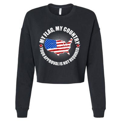 My Flag My Country Your Approval Is Not Required Cropped Pullover Crew