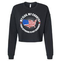 My Flag My Country Your Approval Is Not Required Cropped Pullover Crew