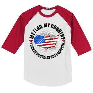 My Flag My Country Your Approval Is Not Required Kids Colorblock Raglan Jersey