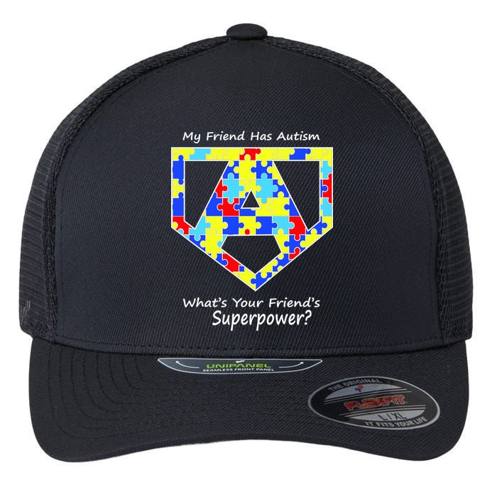 My Friend Has Autism What's Your Friend's Superpower? Flexfit Unipanel Trucker Cap