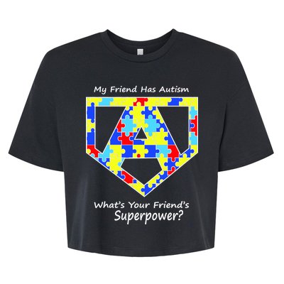 My Friend Has Autism What's Your Friend's Superpower? Bella+Canvas Jersey Crop Tee