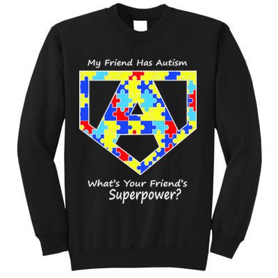 My Friend Has Autism What's Your Friend's Superpower? Sweatshirt