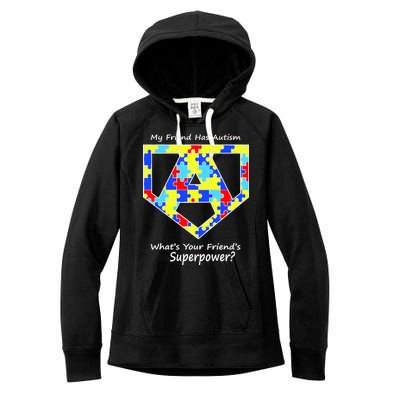 My Friend Has Autism What's Your Friend's Superpower? Women's Fleece Hoodie