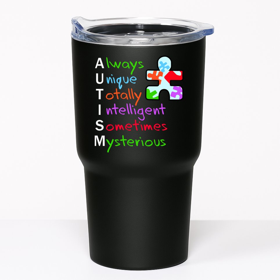 My Gift Is Autism: Always Unique Totally Intelligent Sometime Mysterious Puzzle Tumbler