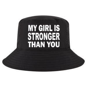 My Girl Is Stronger Than You Cool Comfort Performance Bucket Hat