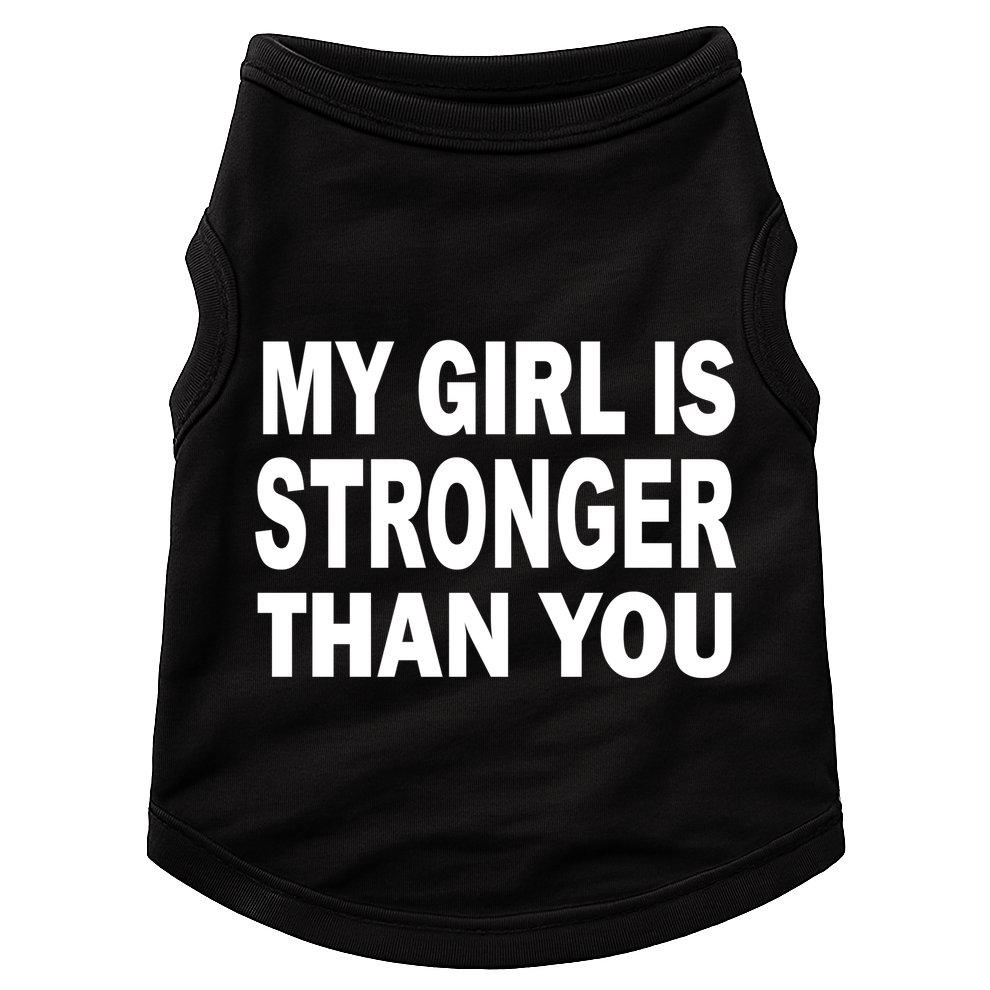 My Girl Is Stronger Than You Doggie Tank